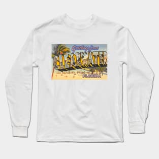 Greetings from Clearwater, Florida - Vintage Large Letter Postcard Long Sleeve T-Shirt